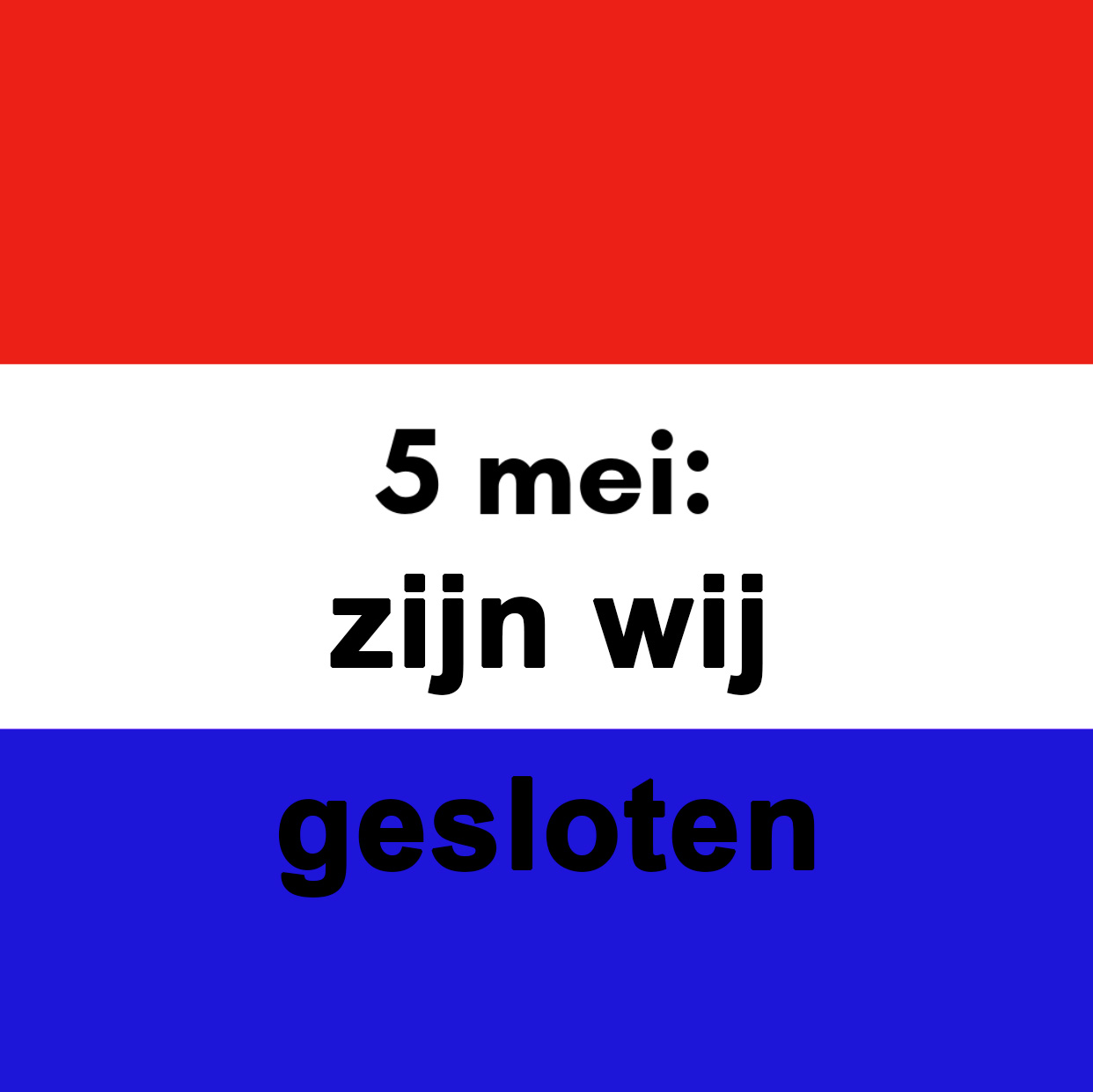 05-05 gesloten 05-05 gesloten